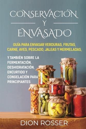 guía Completa para la Conservación de Alimentos en Casa