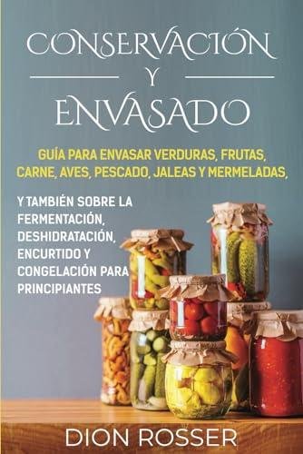 Guía Esencial para Conservación y Fermentación de Alimentos