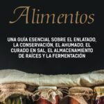 Transforma tu Cocina: Top Guías de Fermentación y Conservación